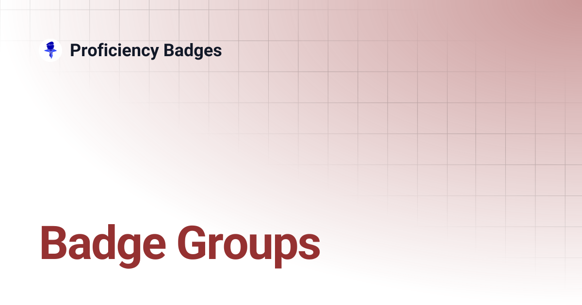 Badge Groups | Proficiency Badges